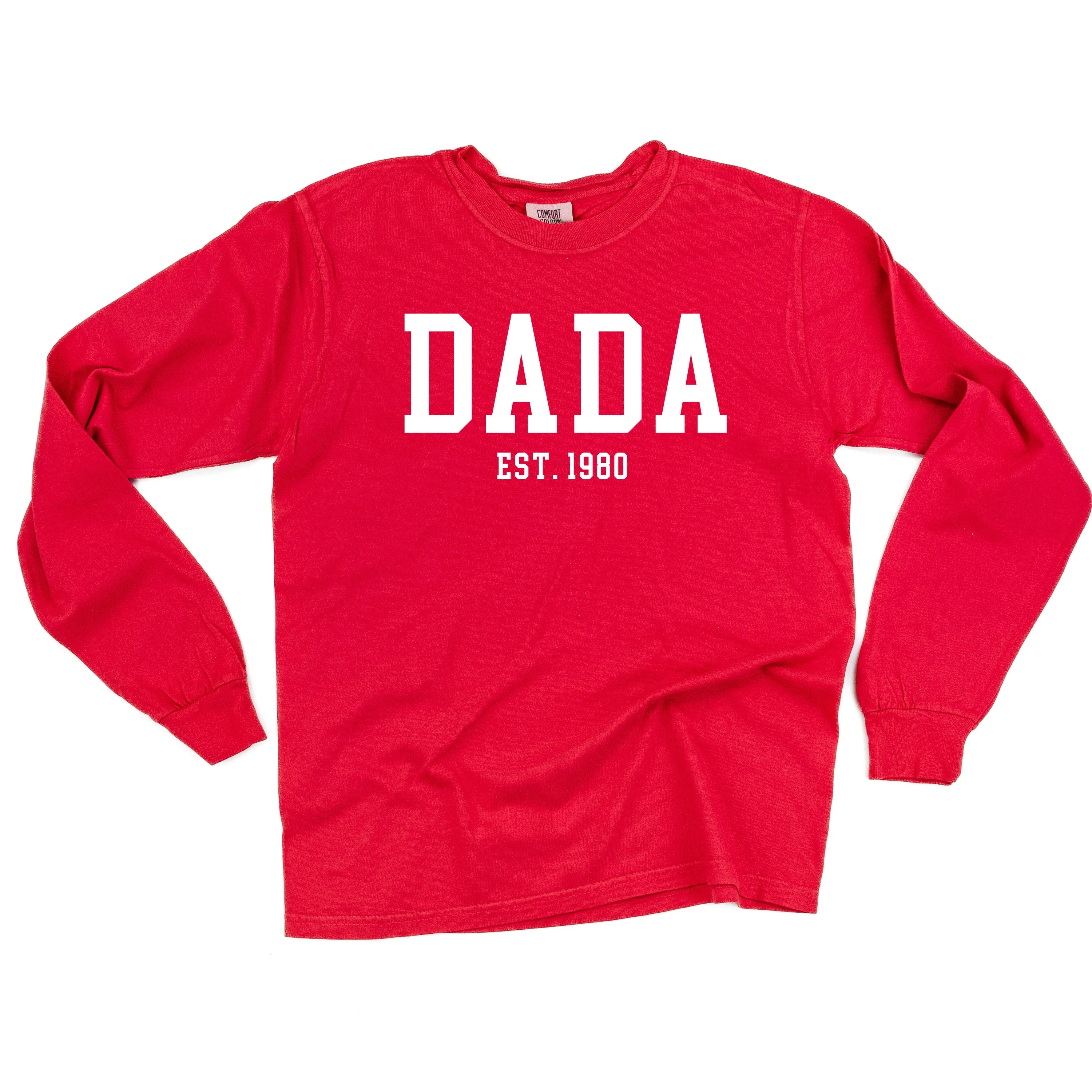 DADA - EST. (Select Your Year) - LONG SLEEVE COMFORT COLORS TEE